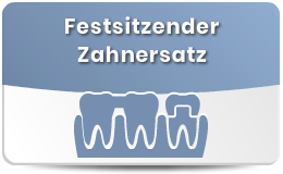 Festsitzender Zahnersatz